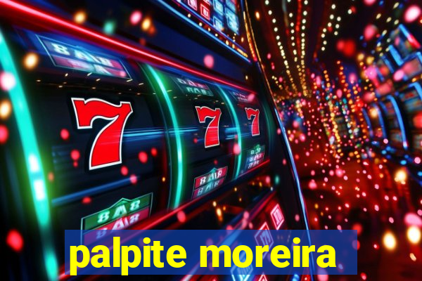 palpite moreira